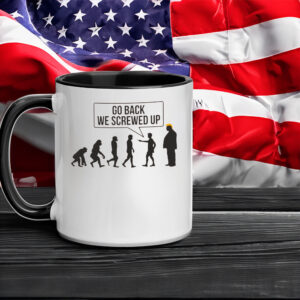 Go Back We Screwed Up - Anti Trump 2025 Mug