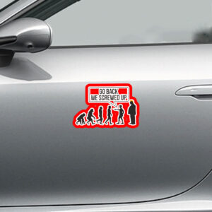 Go Back We Screwed Up - Anti Trump 2025 Sticker, Car Magnet