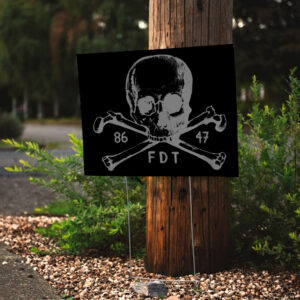 Goth Subtle Fuck Trump - 8647 FDT Skull Crossbones Trump Sucks Anti-Trump Anti Maga Yard Sign