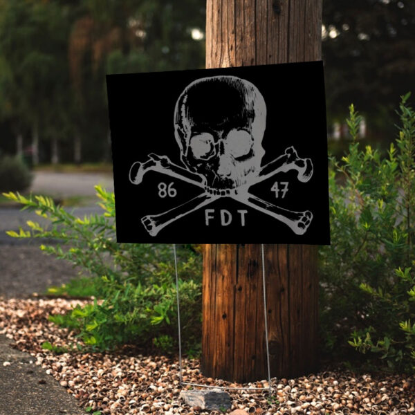 Goth Subtle Fuck Trump - 8647 FDT Skull Crossbones Trump Sucks Anti-Trump Anti Maga Yard Sign