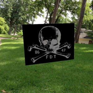 Goth Subtle Fuck Trump - 8647 FDT Skull Crossbones Trump Sucks Anti-Trump Anti Maga Yard Sign