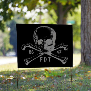 Goth Subtle Fuck Trump - 8647 FDT Skull Crossbones Trump Sucks Anti-Trump Anti Maga Yard Sign
