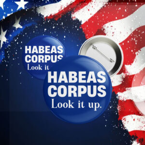Habeas Corpus Look it up, Anti Trump 2025 Button