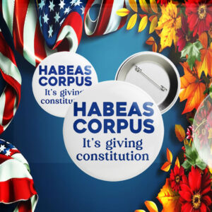 Habeas Corpus it's giving Constitution Button