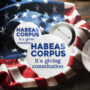 Habeas Corpus it's giving Constitution Button