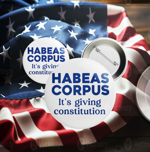 Habeas Corpus it's giving Constitution Button