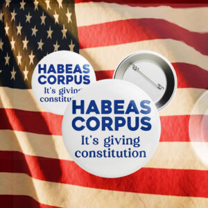 Habeas Corpus it's giving Constitution Button