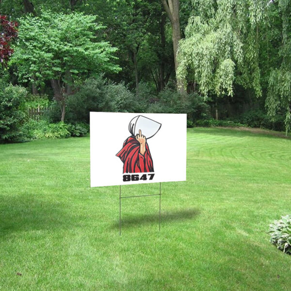Handmaids 8647 Yard Sign