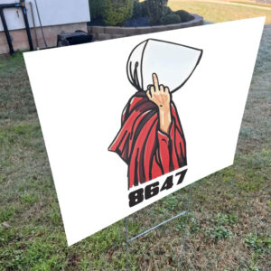 Handmaids 8647 Yard Sign