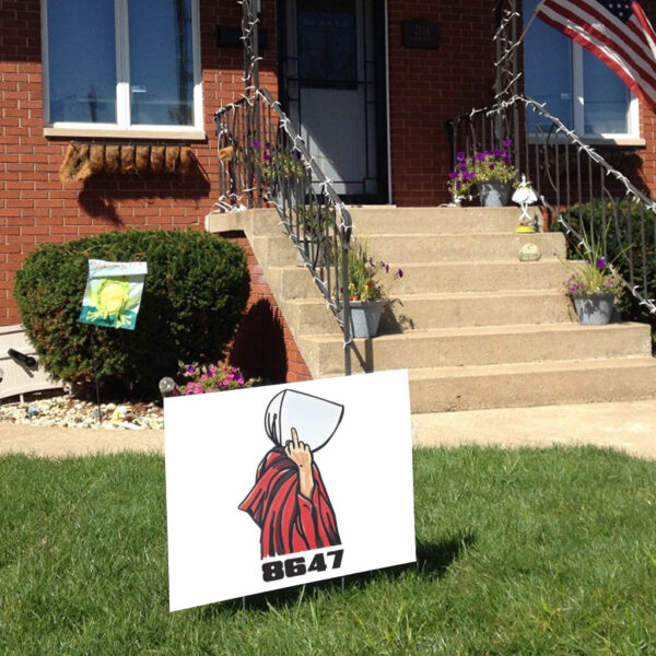 Handmaids 8647 Yard Sign