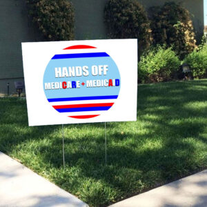 Hands Off Medicare Medicaid Oversized Yard Sign