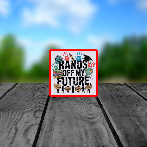 Hands Off My Future, Free Speech Social Rights Sticker, Car Magnet