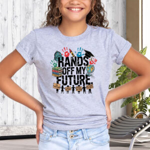 Hands Off My Future, Free Speech Social Rights T-Shirt