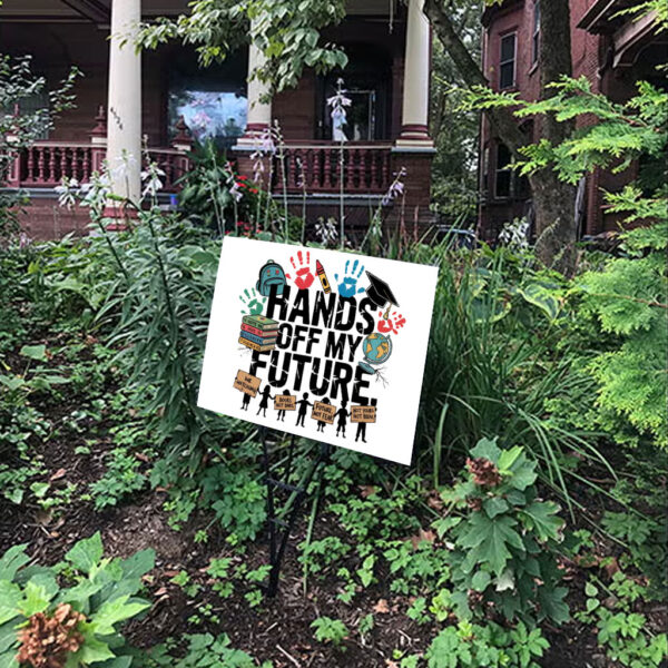 Hands Off My Future, Free Speech Social Rights Yard Sign