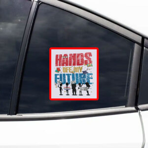 Hands Off My Future Sticker, Car Magnet