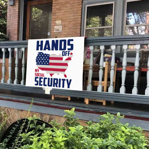 Hands Off My Social Security, American Freedom Statement 2025 Yard Sign