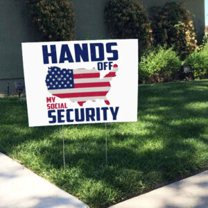 Hands Off My Social Security, American Freedom Statement 2025 Yard Sign