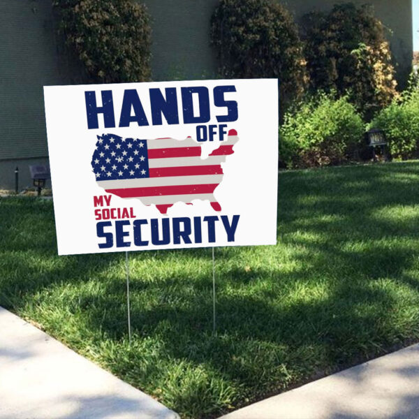 Hands Off My Social Security, American Freedom Statement 2025 Yard Sign