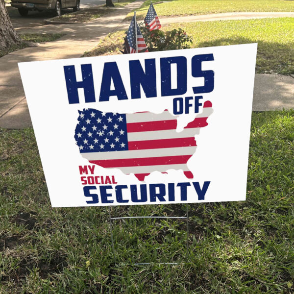 Hands Off My Social Security, American Freedom Statement 2025 Yard Sign