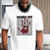 Hands Off Our Democracy, Anti Trump Resist T-Shirt