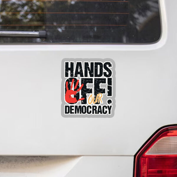 Hands Off Our Democracy Sticker, Car Magnets