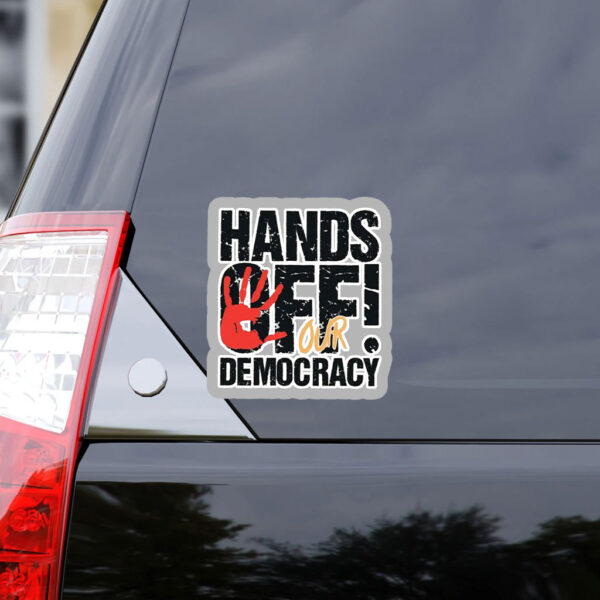 Hands Off Our Democracy Sticker, Car Magnets