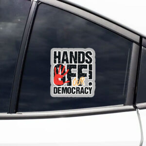 Hands Off Our Democracy Sticker, Car Magnets