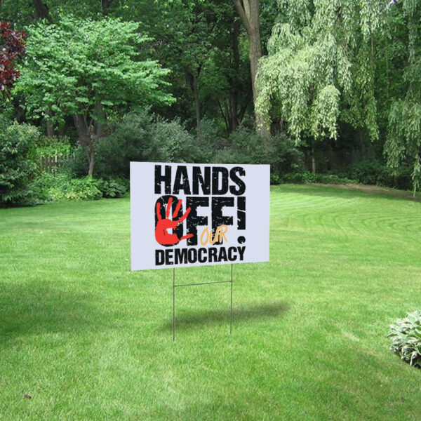 Hands Off Our Democracy Yard Lawn Sign