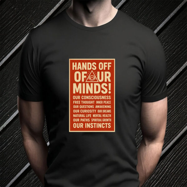 Hands Off Our Minds Anti Trump 2025 T-Shirt