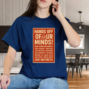 Hands Off Our Minds Anti Trump 2025 T-Shirt