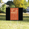 Hands Off Our Minds Anti Trump 2025 Yard Sign