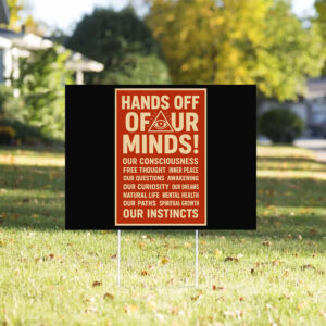Hands Off Our Minds Anti Trump 2025 Yard Sign