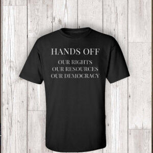 Hands Off Protest, Anti Donald Trump Protest T-Shirt