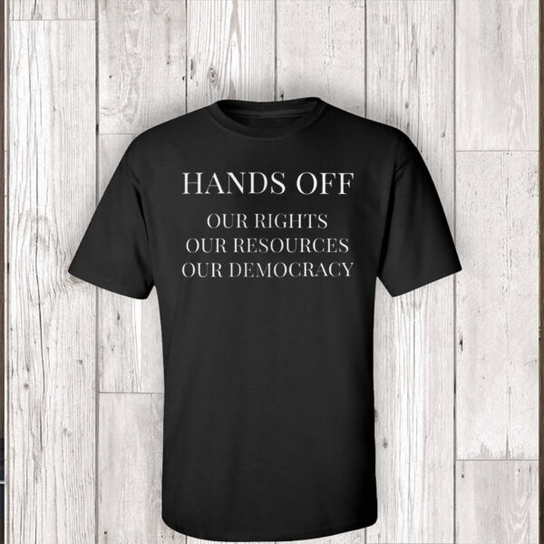 Hands Off Protest, Anti Donald Trump Protest T-Shirt