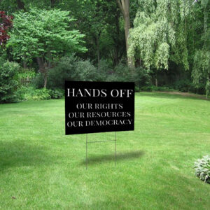 Hands Off Protest, Anti Donald Trump Protest Yard Sign