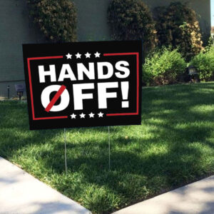 Hands Off Protest, Anti Trump, Fight Fascism 50501 Yard Sign