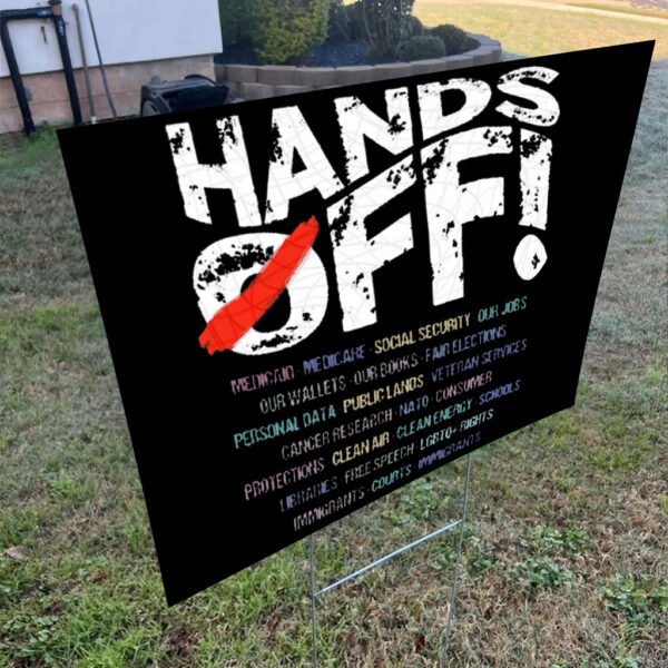 Hands Off Protest, Political Activism, Public Lands Medicare Social Security 2025 Yard Sign