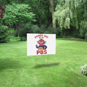 Hands Off Public Broadcasting – PBS Yard Sign