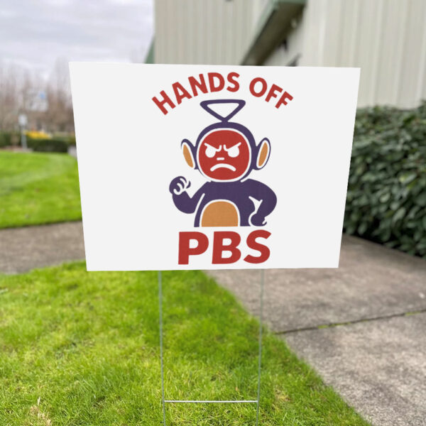 Hands Off Public Broadcasting – PBS Yard Sign