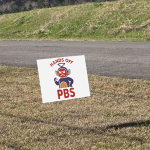 Hands Off Public Broadcasting – PBS Yard Sign