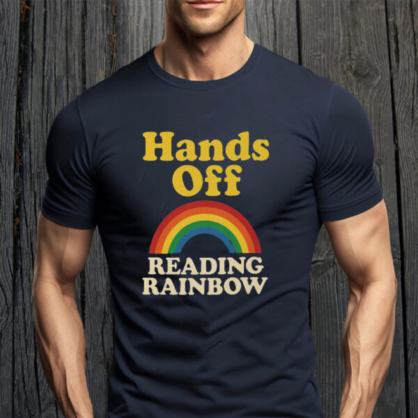 Hands Off Reading Rainbow 2025 T-Shirt