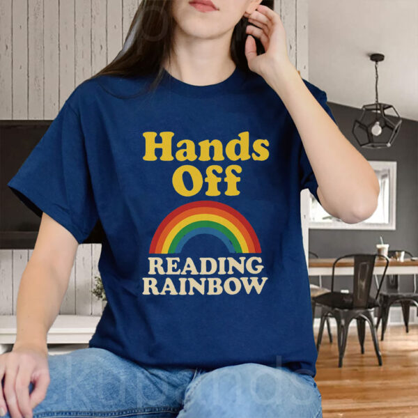 Hands Off Reading Rainbow 2025 T-Shirt