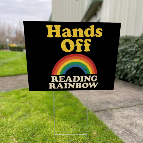 Hands Off Reading Rainbow 2025 Yard Sign