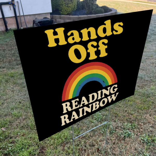 Hands Off Reading Rainbow 2025 Yard Sign