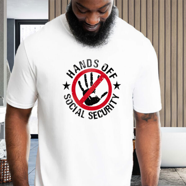 Hands Off Social Security, Hands Off Democracy T-Shirt