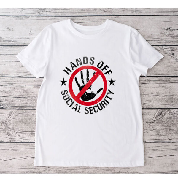 Hands Off Social Security, Hands Off Democracy T-Shirt