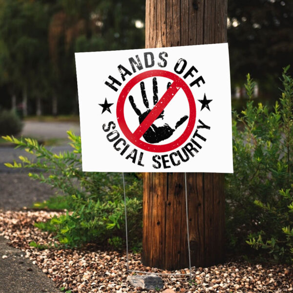 Hands Off Social Security, Hands Off Democracy Yard Sign