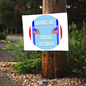 Hands Off Social Security Oversized Yard Sign