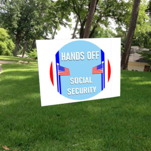 Hands Off Social Security Oversized Yard Sign