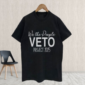 Hands Off We The People Veto Project 2025 T-Shirt